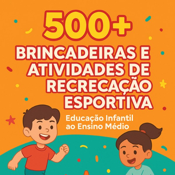 Apostila com 500 brincadeiras para Educação Física Escolar